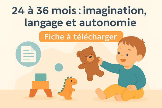 🌟 24 à 36 mois : autonomie, langage, imagination – Fiche gratuite